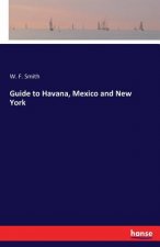 Guide to Havana, Mexico and New York