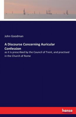 Discourse Concerning Auricular Confession