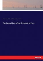 Second Part of the Chronicle of Peru