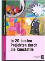 In 20 bunten Projekten durch die Kunststile