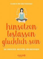 hinsetzen, loslassen, glücklich sein