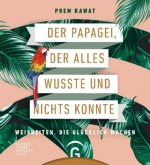 Der Papagei, der alles wusste und nichts konnte