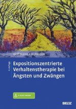 Expositionszentrierte Verhaltenstherapie bei Ängsten und Zwängen, m. 1 Buch, m. 1 E-Book