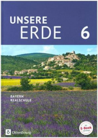 Unsere Erde (Oldenbourg) - Realschule Bayern 2017 - 6. Jahrgangsstufe