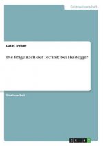Die Frage nach der Technik bei Heidegger