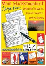 Mein Gluckstagebuch - Carpe diem - Erlebe den Tag positiv, sei nicht negativ und werde nie depressiv! Ein Tagebuch zum Ankreuzen und Ausfullen. Auf de