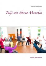 Taiji mit alteren Menschen - einfach und fundiert