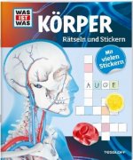 WAS IST WAS Rätseln und Stickern: Körper