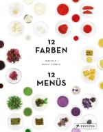 Kochen nach Farben. 12 Farben - 12 Menüs
