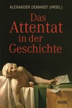 Das Attentat in der Geschichte