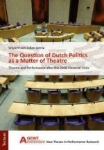 The Quesiton of Dutch Politics as a Matter of Theatre