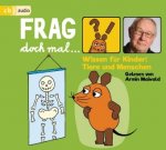 Frag doch mal ... die Maus! Wissen für Kinder: Tiere und Menschen, 1 Audio-CD