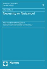 Necessity or Nuisance?