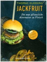 Jackfruit - Die neue pflanzliche Alternative zu Fleisch | mehr als 30 vegetarische und vegane Rezepte von Gulasch bis Burger | Infos zu Verwendung und