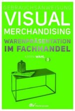 Gebrauchsanweisung Visual Merchandising. Bd.3