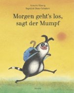 Morgen geht's los, sagt der Mumpf