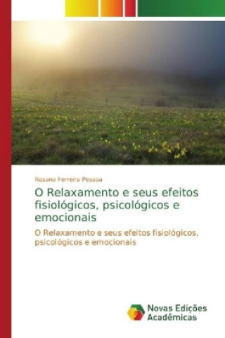 O Relaxamento e seus efeitos fisiologicos, psicologicos e emocionais