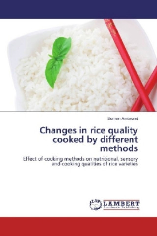 Changes in rice quality cooked by different methods