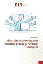 Glossaire économique et financier Français/ Anglais/ Espagnol