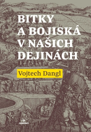Bitky a bojiskďż˝ v naďż˝ich dejinďż˝ch