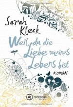 Weil du die Liebe meines Lebens bist