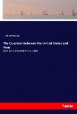 The Question Between the United States and Peru