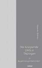 Kriegsende 1945 in Thuringen in Augenzeugenberichten