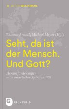 Seht, da ist der Mensch. Und Gott?