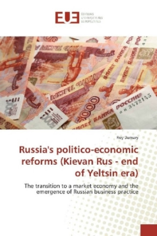 Russia's politico-economic reforms (Kievan Rus - end of Yeltsin era)