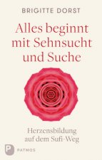 Alles beginnt mit Sehnsucht und Suche