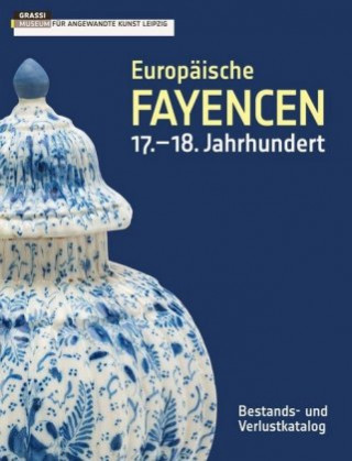 Europäische Fayencen 17.-18. Jahrhundert