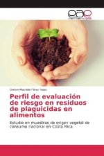 Perfil de evaluación de riesgo en residuos de plaguicidas en alimentos