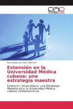Extensión en la Universidad Médica cubana: una estrategia maestra