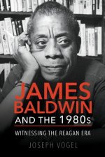 James Baldwin and the 1980s