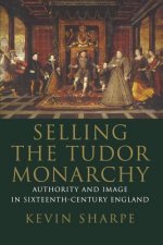 Selling the Tudor Monarchy