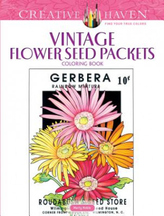 Creative Haven Vintage Flower Seed Packets Coloring Book (Marty Noble)(Brožovaná)