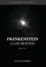 Frankenstein A Life Beyond
