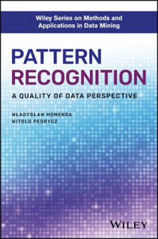 Pattern Recognition - A Quality of Data Perspective