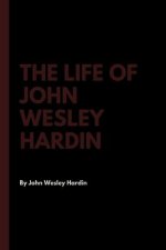 Life of John Wesley Hardin