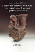 Despedirse de la vida ayunando D Una gu'a