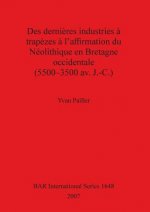 Des dernieres industries a trapezes a l'affirmation du Neolithiqueen Bretagne Occidentale (5500 - 3500 av. J.-C.)