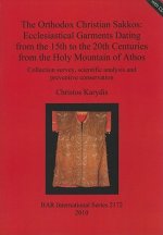 Orthodox Christian Sakkos: Ecclesiastical Garments Dating from the 15th to the 20th Centuries from the Holy Mountain of Athos