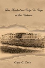 Three Hundred and Sixty-Six Days at Fort Delaware
