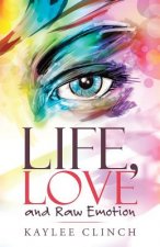 Life, Love and Raw Emotion