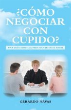 c mo Negociar Con Cupido?