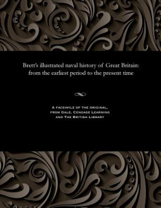 Brett's Illustrated Naval History of Great Britain