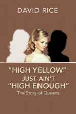 High Yellow Just Ain't High Enough