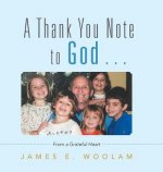 Thank You Note to God . . .