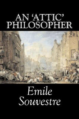 'Attic' Philosopher by Emile Souvestre, Fiction, Literary, Classics