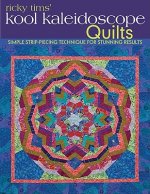 Ricky Tims Kool Kaleidoscope Quilts